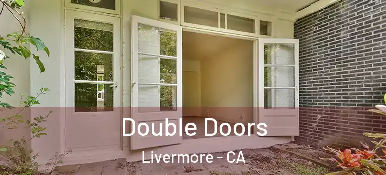  Double Doors Livermore - CA