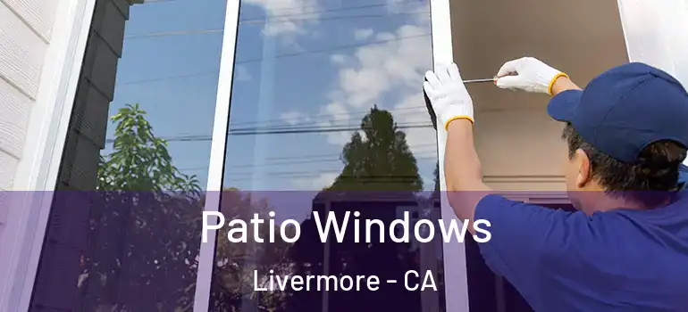  Patio Windows Livermore - CA