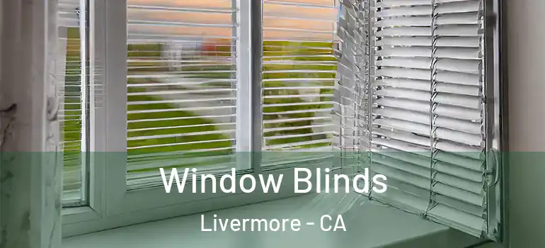  Window Blinds Livermore - CA